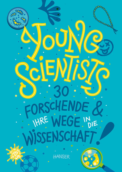 Young Scientists - 30 Forschende & ihre Wege in die Wissenschaft